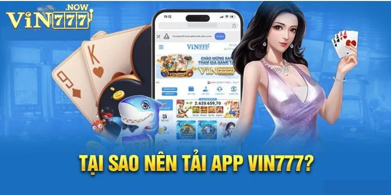 Lý do khiến đông đảo thành viên tải app Vin777